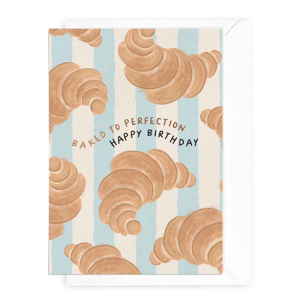 'Baked to Perfection' Croissant Birthday Card