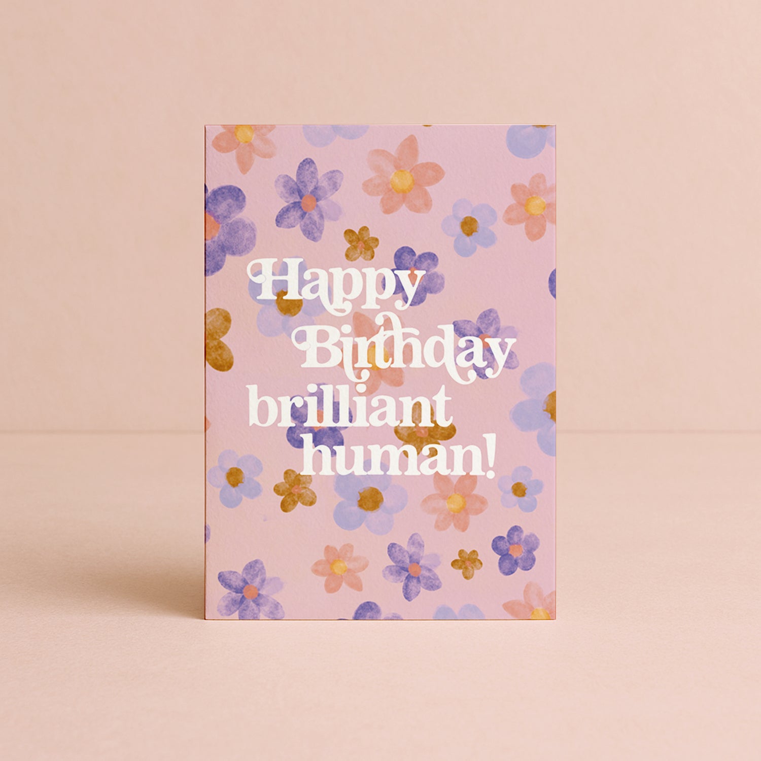 'Happy Birthday Brilliant Human' Blossoms Greeting Card