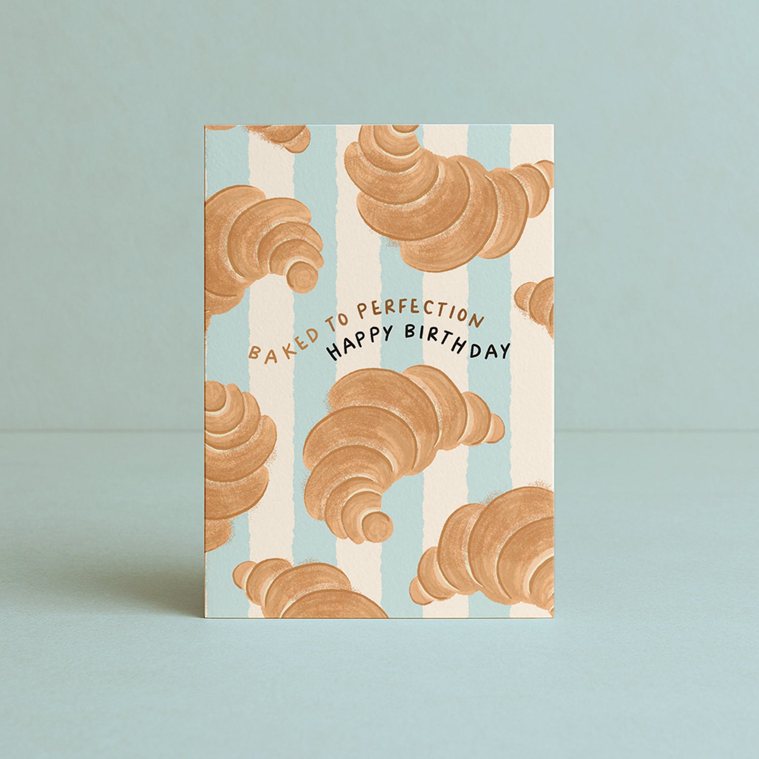 'Baked to Perfection' Croissant Birthday Card