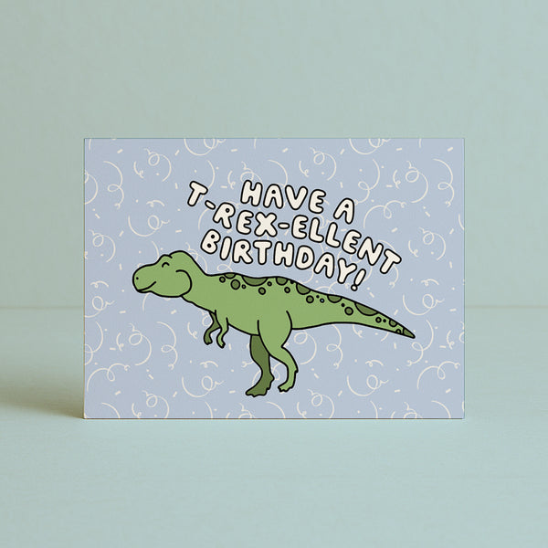 'Have a T-Rex-ellent Birthday' Greeting Card
